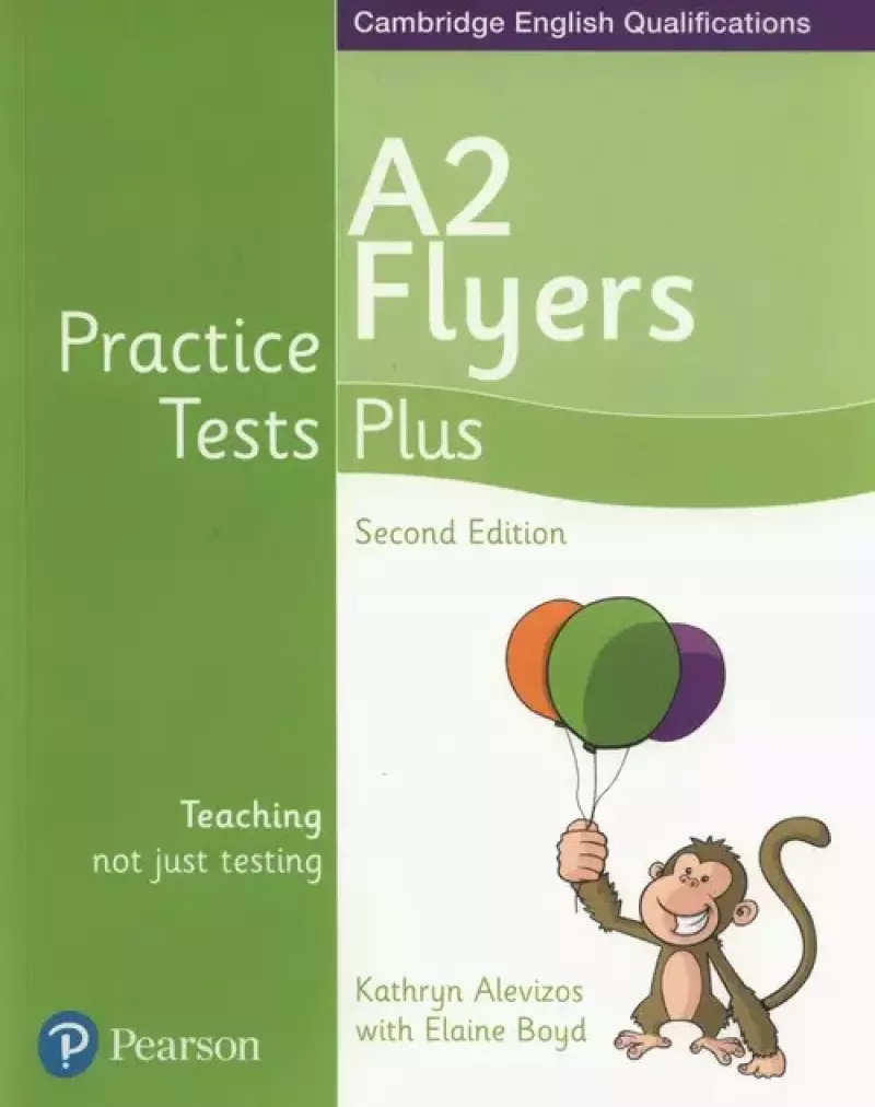 Practice Tests Plus. A2 Flyers Practice Tests Plus. A2 Flyers