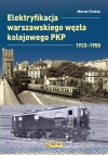 Elektryfikacja Warszawskiego Węzła Kolejowego 1933–1950 - zdjęcie