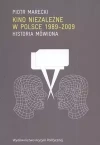 Kino niezależne w Polsce 1989-2009 - zdjęcie