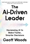 The AI Driven Leader. Harnessing AI to Make Faster, Smarter Decisions - zdjęcie