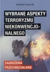 Wybrane aspekty terroryzmu niekonwencjonalnego. Zagrożenia-przeciwdziałanie - zdjęcie