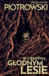W ciemnym, głodnym lesie - zdjęcie