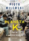 Planeta K. Pięć lat w japońskiej korporacji - zdjęcie