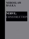 Mirosław Bałka: Nerve. Construction - zdjęcie