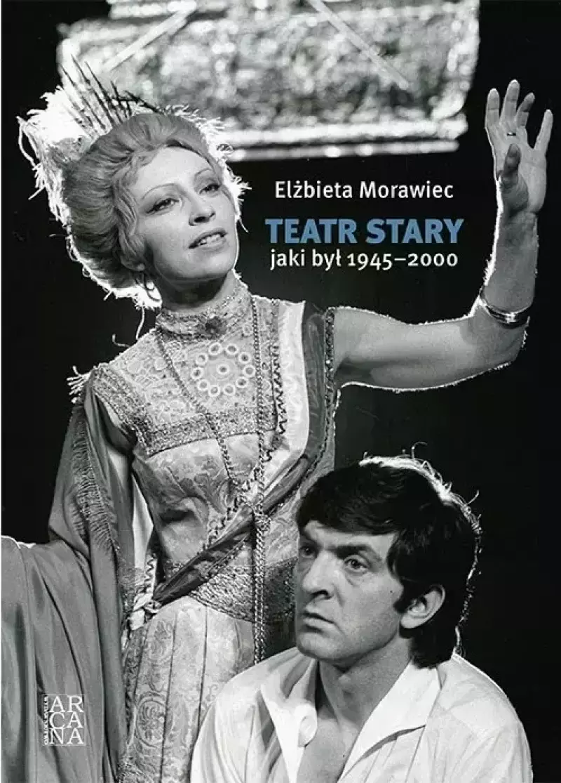Teatr Stary, jaki był 1945-2000