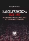 Marchlewszczyzna 1925-1935. Polski rejon narodowościowy na sowieckiej Ukrainie - zdjęcie