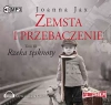 Zemsta i przebaczenie. Tom 3. Rzeka tęsknoty. Audiobook - zdjęcie