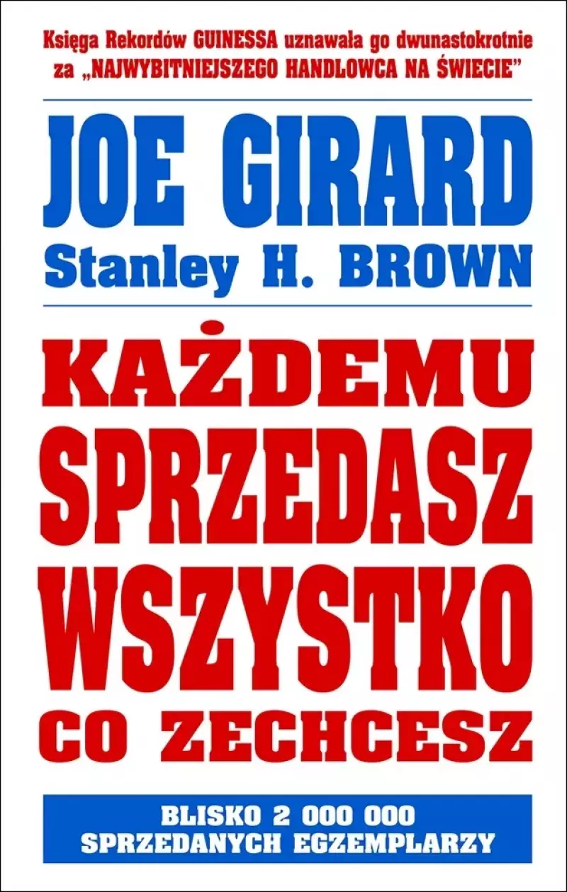 Każdemu sprzedasz wszystko co zechcesz Każdemu sprzedasz wszystko co zechcesz