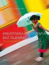 Kreatywna fotografia bez tajemnic - zdjęcie