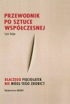 Przewodnik po sztuce współczesnej. Dlaczego pięciolatek nie mógł tego zrobić? - zdjęcie