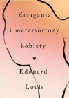 Zmagania i metamorfozy kobiety - zdjęcie