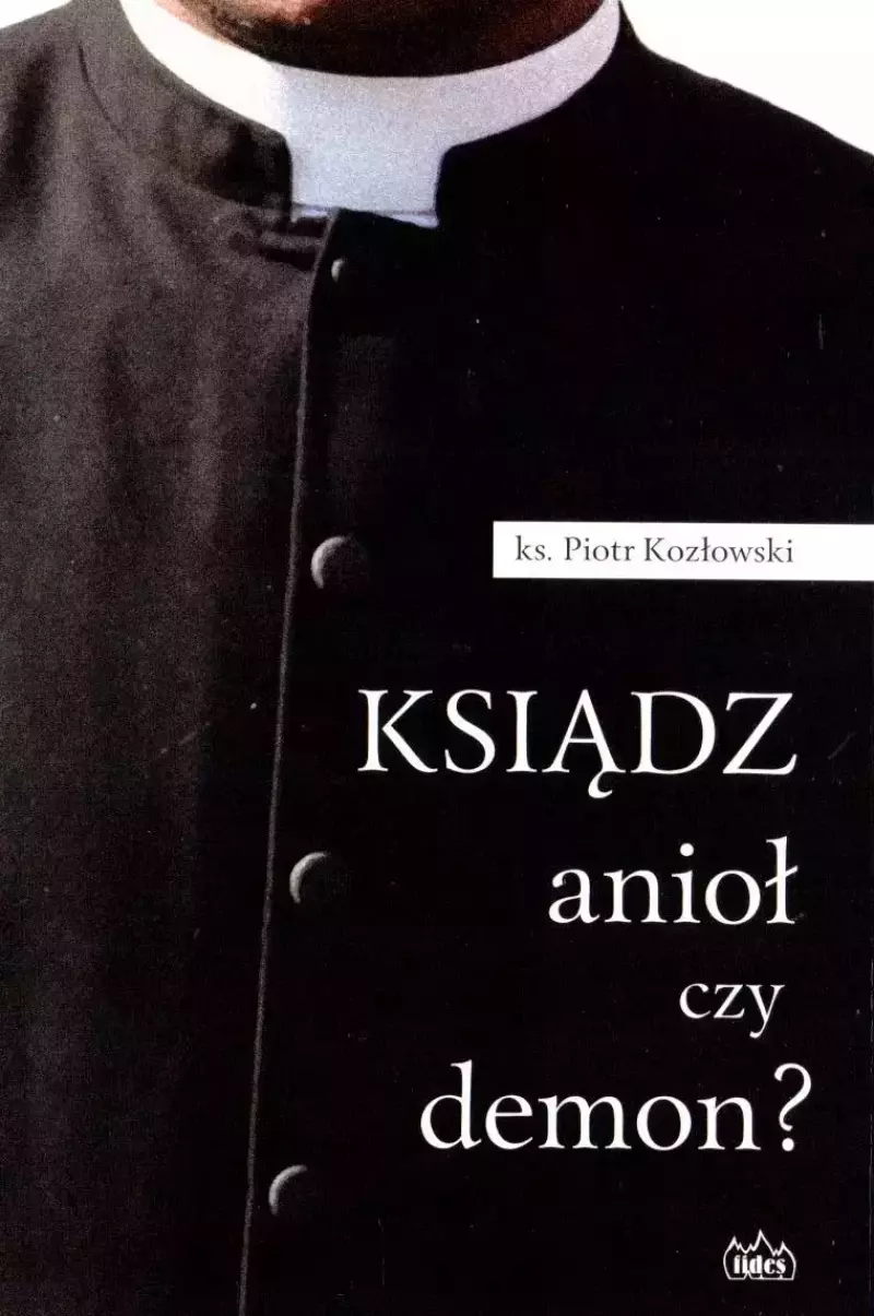 Ksiądz anioł czy demon?