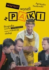 Wszyscy wyszli z PAKI. Biografia (prawie) każdego kabaretu wraz z instrukcją obsługi - zdjęcie