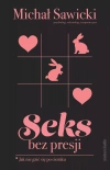 Seks bez presji. Jak nie gzić się po ciemku - zdjęcie
