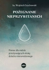 Pożegnanie nieprzywitanych. Pomoc dla rodzin przeżywających stratę dziecka nienarodzonego - zdjęcie