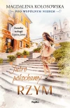 Pod wspólnym niebem. Jutro pokochamy Rzym - zdjęcie