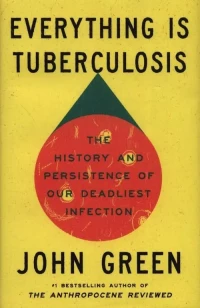 Everything Is Tuberculosis: The History and Persistence of Our Deadliest Infection, zdjęcie 2