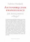 Antypodręcznik Ewangelizacji. Jak dzisiaj mówić o Bogu? - zdjęcie