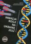 Inwazja Rosji na Ukrainę 2022. Źródła, przebieg, konsekwencje - zdjęcie