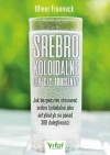 Srebro koloidalne – lek czy trucizna? Jak bezpiecznie stosować srebro koloidalne jako antybiotyk na ponad 300 dolegliwości - zdjęcie