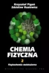 Chemia fizyczna. Tom II. Fizykochemia molekularna - zdjęcie