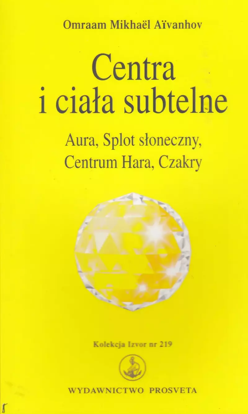 Centra i ciała subtelne Centra i ciała subtelne