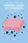 Zrozum. Dawniej ludzie żyli w brudzie. Kiedy i dlaczego zaczęliśmy o siebie dbać? - zdjęcie