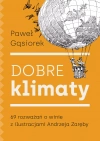 Dobre klimaty. 69 rozważań o winie z ilustracjami Andrzeja Zaręby - zdjęcie