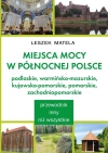 Miejsca mocy w północnej Polsce - zdjęcie