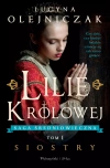 Lilie królowej. Tom 1. Siostry - zdjęcie