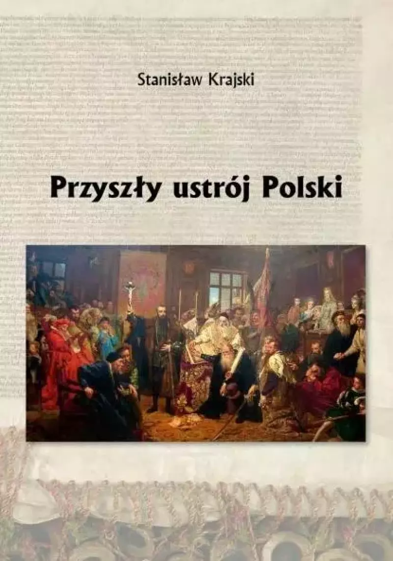 Przyszły ustrój Polski Przyszły ustrój Polski