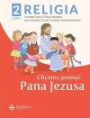 Chcemy poznać Pana Jezusa. Część 1. Katechizm dla klasy 2 szkoły podstawowej - zdjęcie