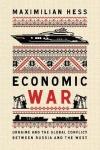 Economic War. Ukraine and the Global Conflict between Russia and the West wer. angielska - zdjęcie