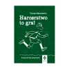 Harcerstwo to gra. Podręcznik dla zastępowych - zdjęcie