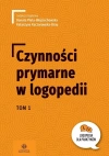 Czynności prymarne w logopedii T.1 - zdjęcie