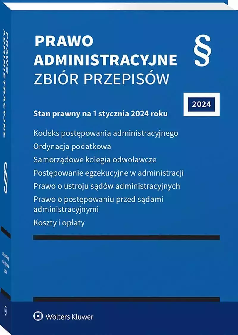 Prawo administracyjne Zbiór przepisów w.43/24 Prawo administracyjne Zbiór przepisów w.43/24