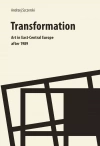 Transformation art in east central europe After 1989 - zdjęcie