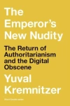 The Emperor`s New Nudity: The Return of Authoritarianism and the Digital Obscene - zdjęcie