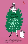 Matka Polka sika w krzakach. Przygody z dzieckiem w mieście wysokich krawężników, nieczynnych toalet i zepsutych wind - zdjęcie