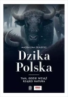 Dzika Polska. Tam, gdzie wciąż rządzi natura - zdjęcie