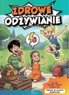 Zdrowe odżywianie. Poradnik dla młodych odkrywców - zdjęcie