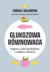 Glukozowa równowaga. Popraw swój metabolizm i zadbaj o zdrowie - zdjęcie