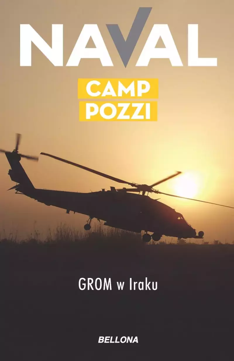 Camp Pozzi. GROM w Iraku Camp Pozzi. GROM w Iraku