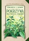 Złota kolekcja ziół. Tom 1. Pokrzywa przywraca zdrowie - zdjęcie
