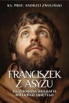 Franciszek z Asyżu. Ilustrowana biografia... - zdjęcie