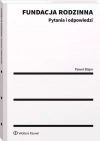 Fundacja rodzinna. Pytania i odpowiedzi - zdjęcie