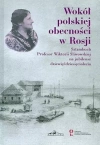 Wokół polskiej obecności w Rosji - zdjęcie