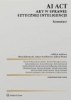 AI Act. Akt w sprawie sztucznej inteligencji. Komentarz - zdjęcie