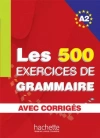 Les 500 Exercices de Grammaire A2 avec corriges - zdjęcie
