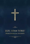 Jezu, ufam Tobie! Modlitewnik dla seniorów (oprawa granatowa) - zdjęcie